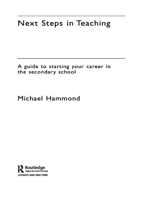 Next Steps in Teaching: A Guide to Starting your Career in the Secondary School