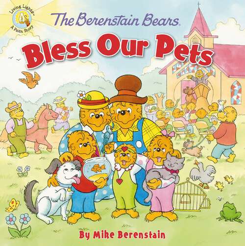 Book cover of The Berenstain Bears Bless Our Pets (Berenstain Bears/Living Lights: A Faith Story)