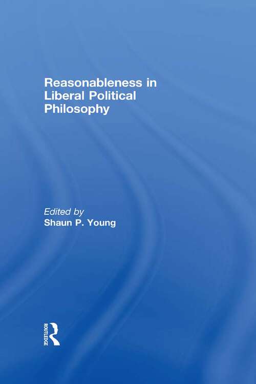Book cover of Reasonableness in Liberal Political Philosophy