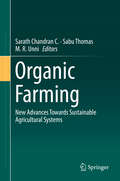 Organic Farming: New Advances Towards Sustainable Agricultural Systems
