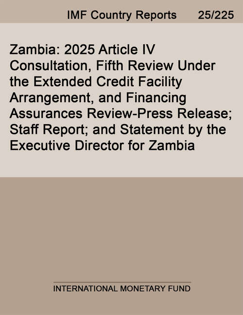 Book cover of Zambia: 2025 Article IV Consultation, Fifth Review Under the Extended Credit Facility Arrangement, and Financing Assurances Review-Press Release; Staff Report; and Statement by the Executive Director for Zambia