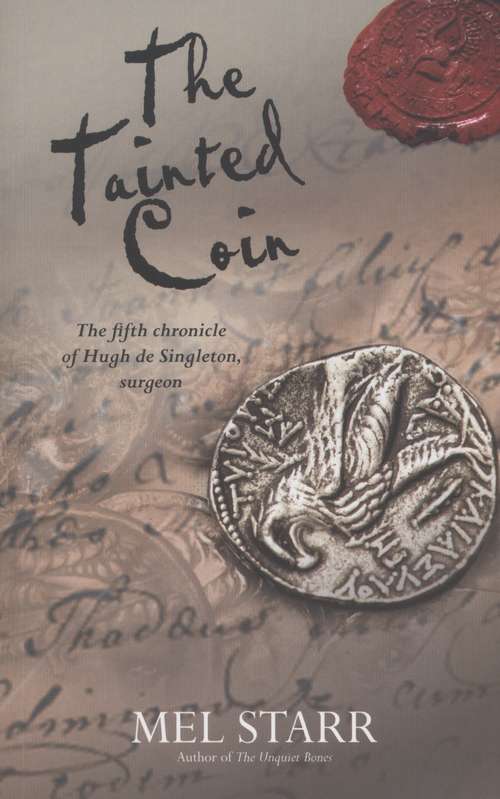 Book cover of The Tainted Coin (The Fifth Chronicle of Hugh De Singleton, Surgeon)