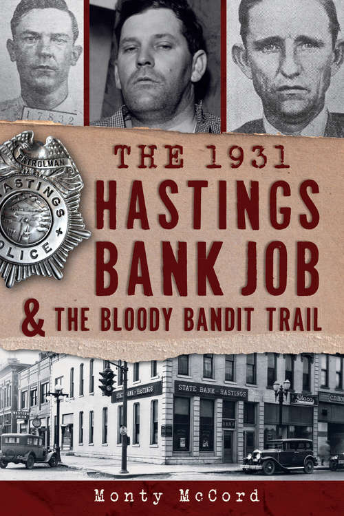 Book cover of The 1931 Hastings Bank Job & the Bloody Bandit Trail