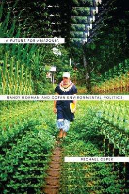 Book cover of A Future for Amazonia: Randy Borman and Cofán Environmental Politics