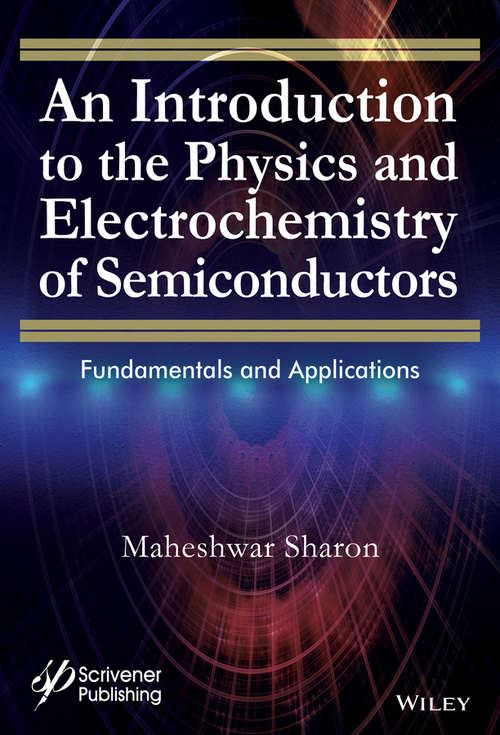 Book cover of An Introduction to the Physics and Electrochemistry of Semiconductors: Fundamentals and Applications