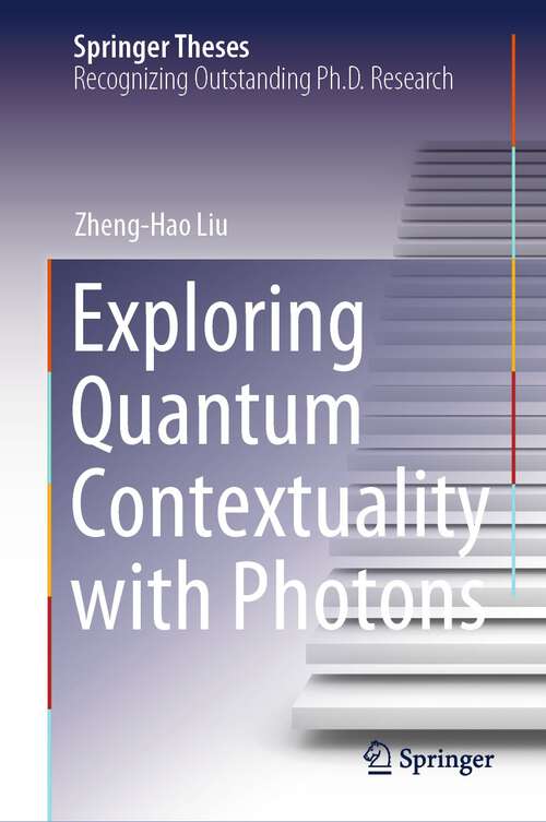 Book cover of Exploring Quantum Contextuality with Photons (1st ed. 2023) (Springer Theses)