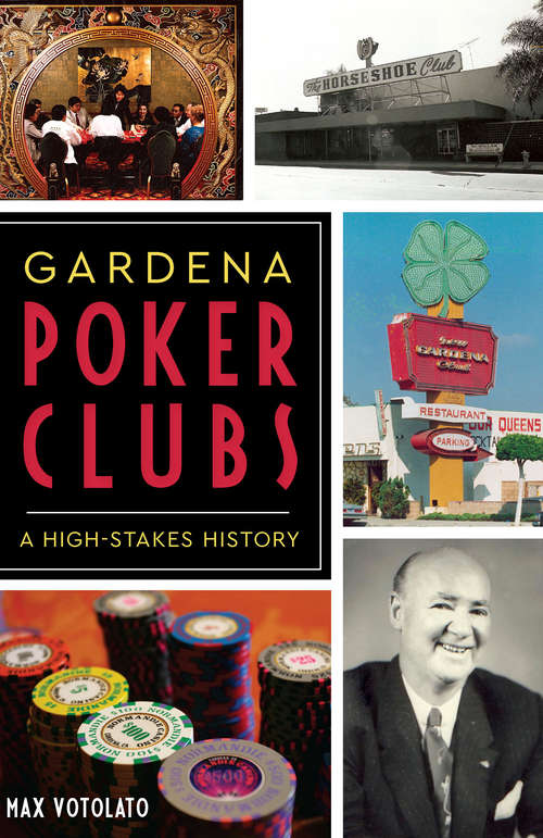 Book cover of Gardena Poker Clubs: A High-stakes History