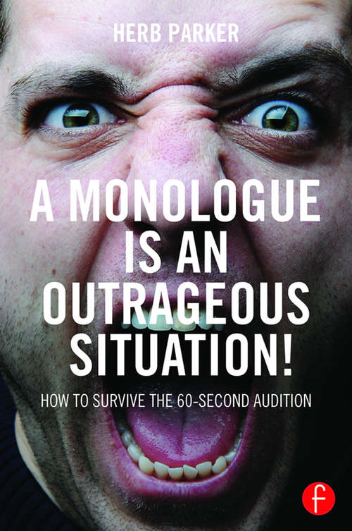 Book cover of A Monologue is an Outrageous Situation!: How to Survive the 60-Second Audition