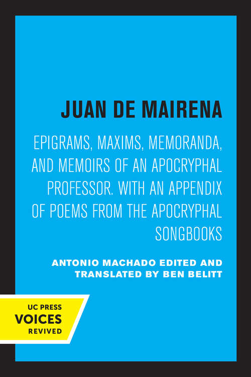Book cover of Juan de Mairena: Epigrams, Maxims, Memoranda, and Memoirs of an Apocryphal Professor. With an Appendix of Poems from the Apocryphal Songbooks