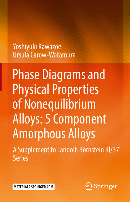 Book cover of Phase Diagrams and Physical Properties of Nonequilibrium Alloys: A Supplement to Landolt-Börnstein III/37 Series (1st ed. 2022)