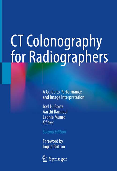 Book cover of CT Colonography for Radiographers: A Guide to Performance and Image Interpretation (2nd ed. 2023)