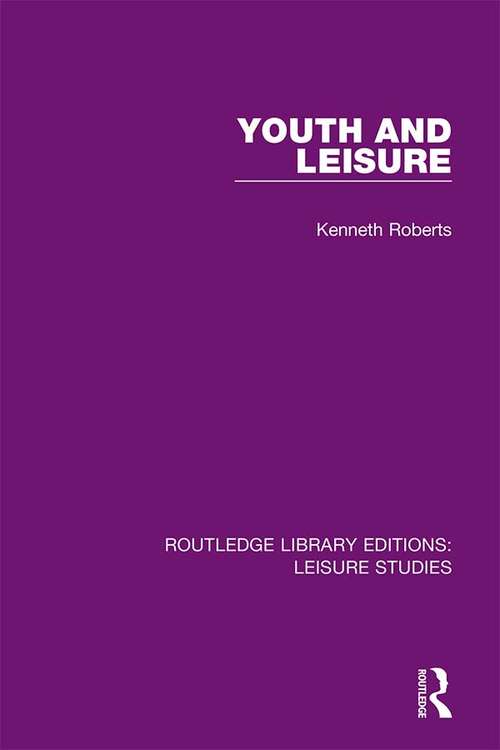 Book cover of Youth and Leisure (Routledge Library Editions: Leisure Studies: Vol. 3)