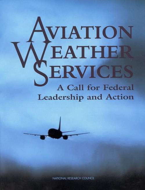 Book cover of Aviation Weather Services: A Call for Federal Leadership and Action