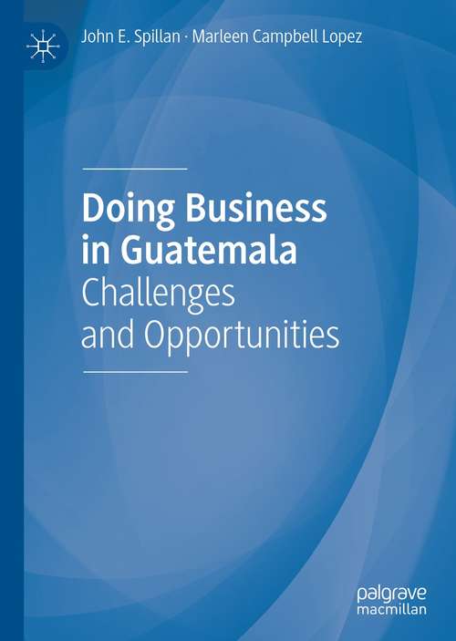 Doing Business in Guatemala: Challenges and Opportunities