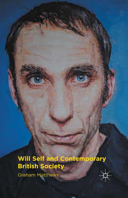 Book cover of Will Self and Contemporary British Society (1st ed. 2016)