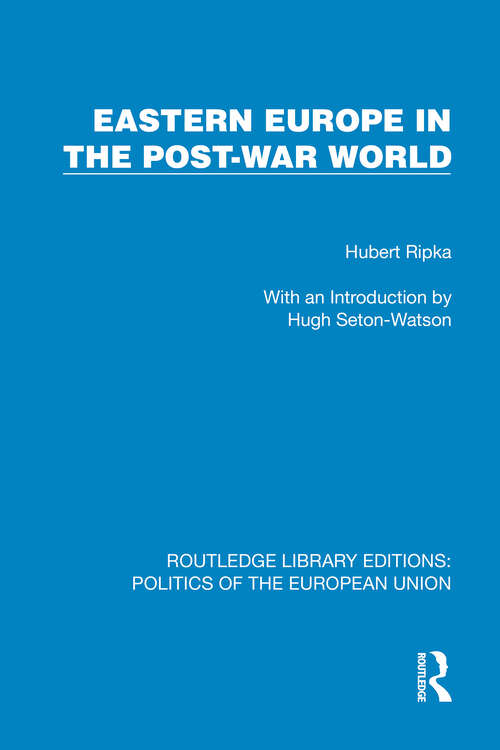 Book cover of Eastern Europe in the Post-War World (1) (Routledge Library Editions: Politics of the European Union)