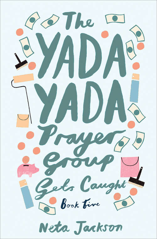 Book cover of The Yada Yada Prayer Group Gets Caught (Yada Yada Prayer Group)