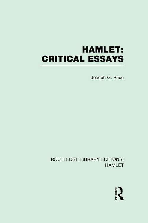 Book cover of Hamlet: Critical Essays (Routledge Library Editions: Hamlet)