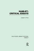 Hamlet: Critical Essays (Routledge Library Editions: Hamlet)