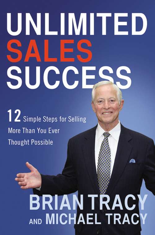 Book cover of Unlimited SalesSuccess: 12 Simple Steps for Selling More Than You Ever Thought Possible