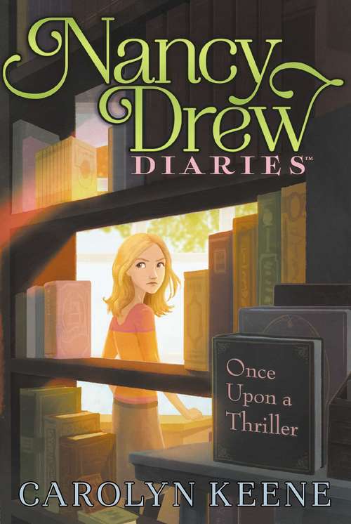 Book cover of Once Upon a Thriller (Nancy Drew Diaries #4)