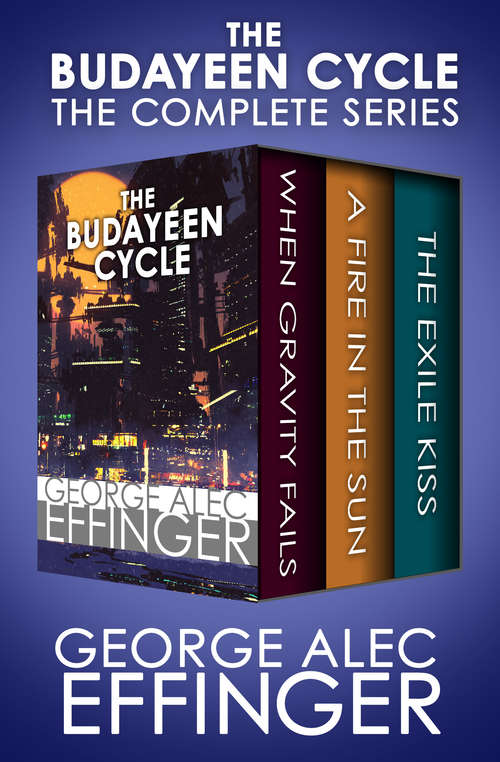 Book cover of The Budayeen Cycle: When Gravity Fails, A Fire in the Sun, and The Exile Kiss (The Budayeen Cycle #3)
