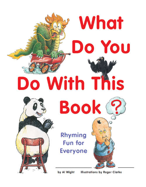 Book cover of What Do You Do With This Book?: Rhyming Fun for Everyone