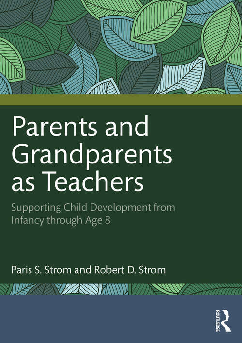 Book cover of Parents and Grandparents as Teachers: Supporting Child Development from Infancy through Age 8 (1)