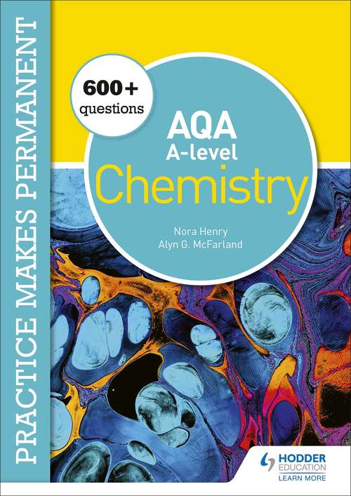 Practice makes permanent: 600+ questions for AQA A-level Chemistry