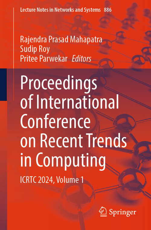 Book cover of Proceedings of International Conference on Recent Trends in Computing: ICRTC 2024, Volume 1 (Lecture Notes in Networks and Systems #886)
