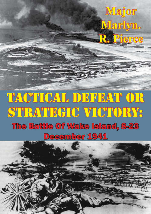 Book cover of Tactical Defeat Or Strategic Victory: The Battle Of Wake Island, 8-23 December 1941