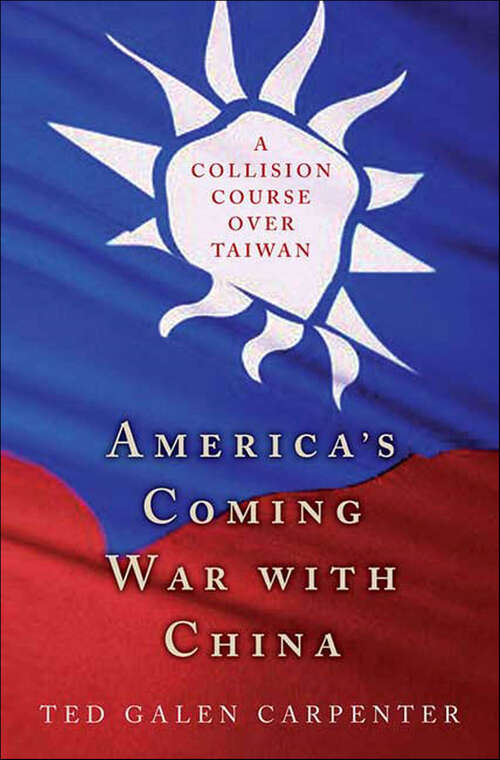 Book cover of America's Coming War with China: A Collision Course over Taiwan