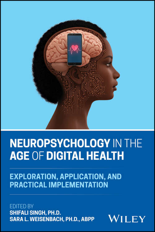 Book cover of Neuropsychology in the Age of Digital Health: Exploration, Application, and Practical Implementation