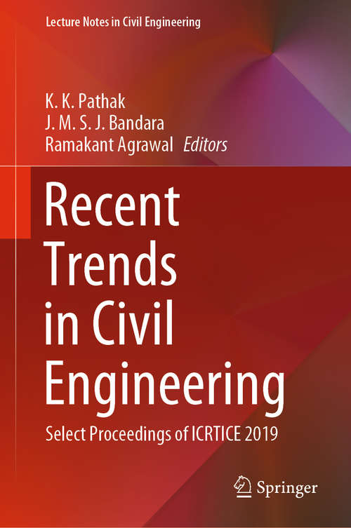 Recent Trends in Civil Engineering: Select Proceedings of ICRTICE 2019 (Lecture Notes in Civil Engineering #77)