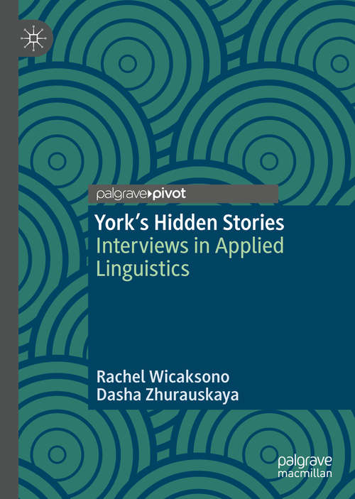 York's Hidden Stories: Interviews in Applied Linguistics