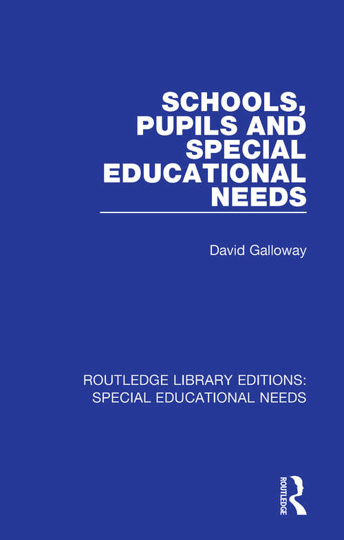 Book cover of Schools, Pupils and Special Educational Needs (Routledge Library Editions: Special Educational Needs #24)