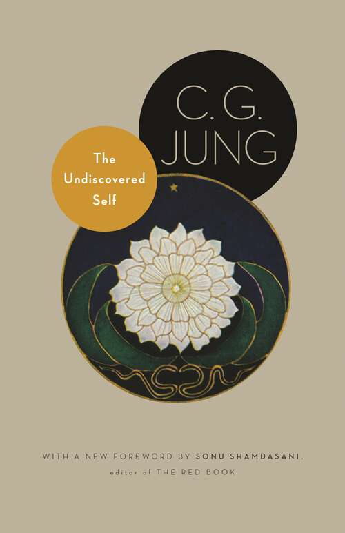 The Undiscovered Self: With Symbols and the Interpretation of Dreams (Jung Extracts #37)