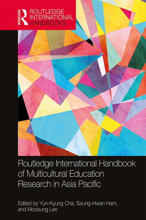 Routledge International Handbook of Multicultural Education Research in Asia Pacific