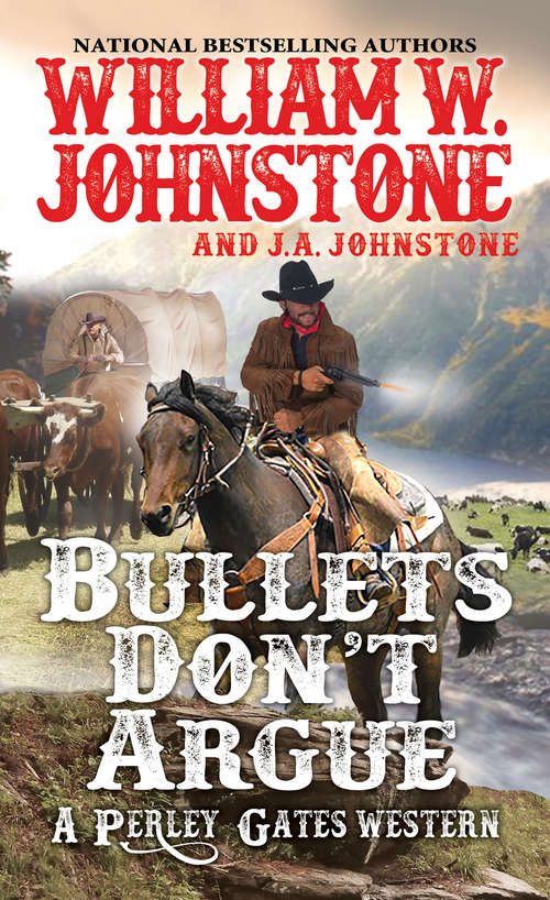 Book cover of Bullets Don't Argue (A Perley Gates Western #3)
