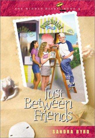 Book cover of Just Between Friends (The Hidden Diary Book #3)