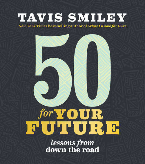 50 for Your Future: Lessons From Down The Road