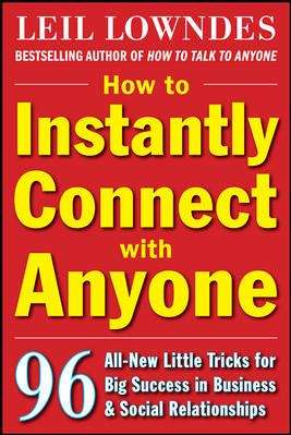 Book cover of How to Instantly Connect with Anyone: 96 All-new Little Tricks for Big Success in Relationships