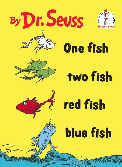 Book cover of One Fish Two Fish Red Fish Blue Fish (Beginner Books(R))