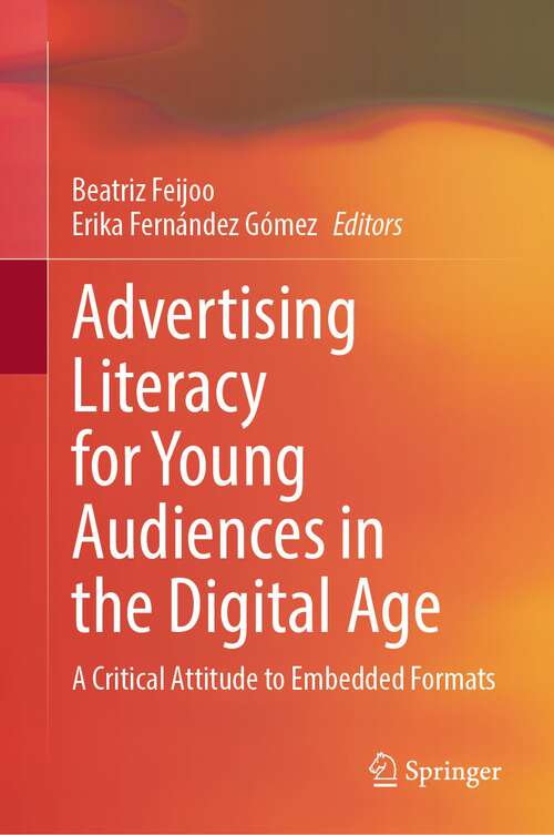 Book cover of Advertising Literacy for Young Audiences in the Digital Age: A Critical Attitude to Embedded Formats (2024)