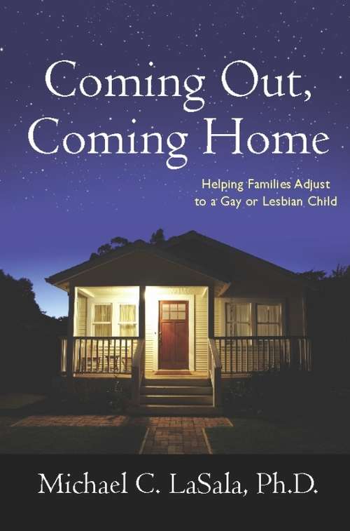 Book cover of Coming Out, Coming Home: Helping Families Adjust to a Gay or Lesbian Child