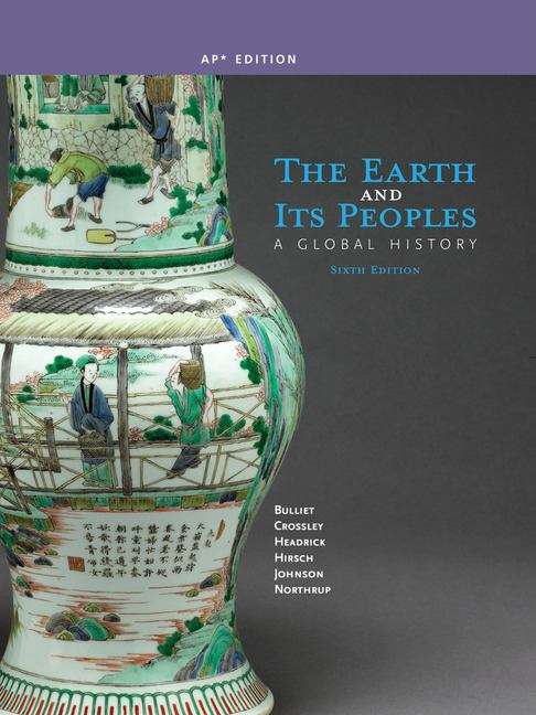 The Earth And Its Peoples: A Global History (AP Edition)