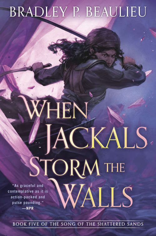 When Jackals Storm the Walls (Song of Shattered Sands #5)
