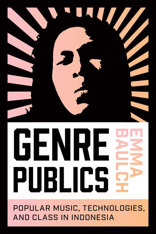 Book cover of Genre Publics: Popular Music, Technologies, and Class in Indonesia (Music / Culture)
