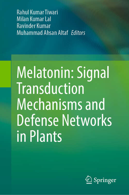 Book cover of Melatonin: Signal Transduction Mechanisms and Defense Networks in Plants