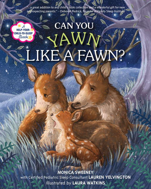 Can You Yawn Like a Fawn?: A Help Your Child to Sleep Book